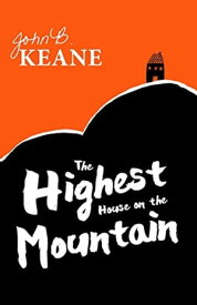 The Highest House On The Mountain【電子書籍】[ John B. Keane ]