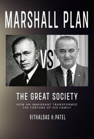 Marshall Plan versus The Great Society【電子書籍】[ Vithaldas Patel ]