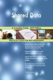 Shared Data A Complete Guide - 2019 Edition【電子書籍】[ Gerardus Blokdyk ]