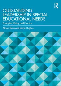 Outstanding Leadership in Special Educational Needs Principles, Policy and Practice【電子書籍】[ Alison Ekins ]