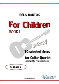 Guitar 1 part of "For Children" by Bart?k for Guitar Quartet 10 selected pieces from Sz.42 - Book I【電子書籍】[ Francesco Leone ]