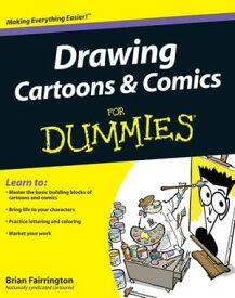Drawing Cartoons and Comics For Dummies【電子書籍】[ Brian Fairrington ]