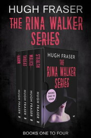 The Rina Walker Series Books One to Four Harm, Threat, Malice, and Stealth【電子書籍】[ Hugh Fraser ]