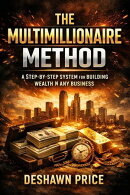 The Multimillionaire Method ー A Step-by-Step System for Building Wealth in Any Business