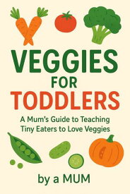 Veggies for Toddlers【電子書籍】[ Monica Hamon ]