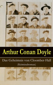 Das Geheimnis von Cloomber-Hall (Kriminalroman)【電子書籍】[ Arthur Conan Doyle ]