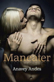 Maneater【電子書籍】[ Anavey Andes ]