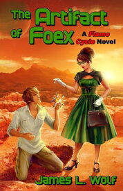 The Artifact of Foex【電子書籍】[ James L. Wolf ]