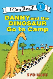 Danny and the Dinosaur Go to Camp【電子書籍】[ Syd Hoff ]