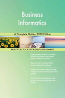 Business Informatics A Complete Guide - 2020 Edition