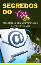 Segredos do Opt In【電子書籍】[ Kate Chow ]