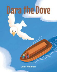 Dara the Dove【電子書籍】[ Josh Hellman ]