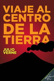 Viaje al centro de la Tierra【電子書籍】[ Julio Verne ]