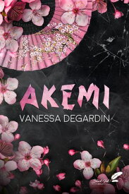 Akemi 【電子書籍】[ Vanessa Degardin ]