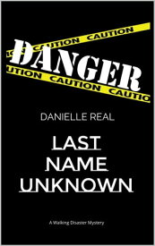 Last Name Unknown【電子書籍】[ Danielle Real ]