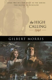 High Calling, The (House of Winslow Book #37)【電子書籍】[ Gilbert Morris ]