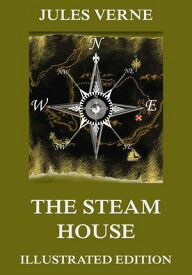 The Steam House【電子書籍】[ Jules Verne ]