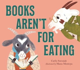 Books Aren't for Eating【電子書籍】[ Carlie Sorosiak ]