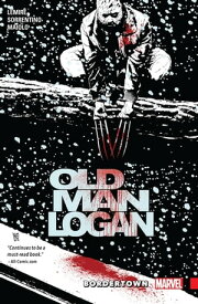 Wolverine Old Man Logan Vol. 2 - Bordertown【電子書籍】[ Jeff Lemire ]