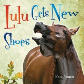 Lulu Gets New Shoes【電子書籍】[ Kate Ronan ]