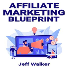 Affiliate Marketing Blueprint【電子書籍】[ Jeff Walker ]