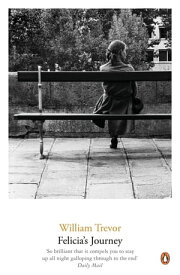 Felicia's Journey【電子書籍】[ William Trevor ]