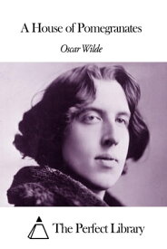 A House of Pomegranates【電子書籍】[ Oscar Wilde ]