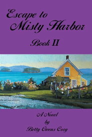 Escape To Misty Harbor Book 2【電子書籍】[ Betty Owens Cory ]