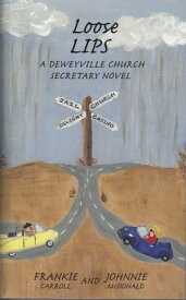 Loose L.I.P.S., A Deweyville Church Secretary Novel【電子書籍】[ Johnnie McDonald ]