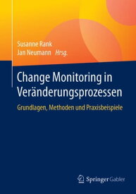 Change Monitoring in Ver?nderungsprozessen Grundlagen, Methoden und Praxisbeispiele【電子書籍】
