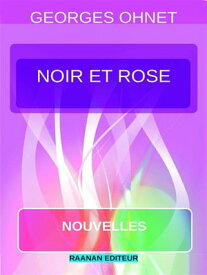 Noir et Rose【電子書籍】[ Georges Ohnet ]