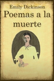 Poemas a la Muerte【電子書籍】[ EMILY DICKINSON ]