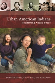 Urban American Indians Reclaiming Native Space【電子書籍】[ Donna Martinez ]