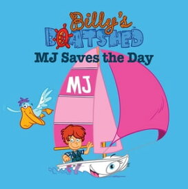 Billy's Boatshed: M J Saves The Day【電子書籍】[ Aimee Atkins ]