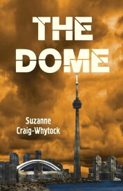 The Dome【電子書籍】[ Suzanne Craig-Whytock ]