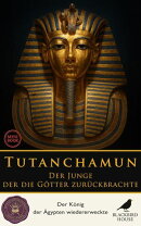 Tutanchamun: Der Junge, der die Götter zurückbrachte