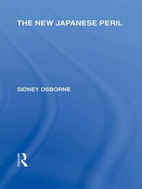 The New Japanese Peril【電子書籍】[ Sidney Osborne ]