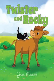 Twister and Rocky【電子書籍】[ Gina Moore ]