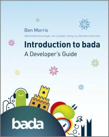 Introduction to bada A Developer's Guide【電子書籍】[ Ben Morris ]