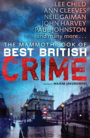The Mammoth Book of Best British Crime 10【電子書籍】[ Maxim Jakubowski ]