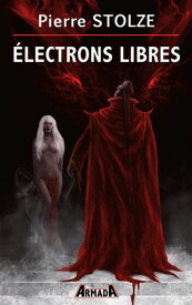 ?lectrons Libres【電子書籍】[ Pierre Stolze ]