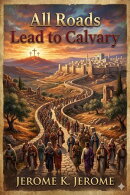 All Roads Lead to Calvary