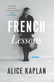 French Lessons A Memoir【電子書籍】[ Alice Kaplan ]