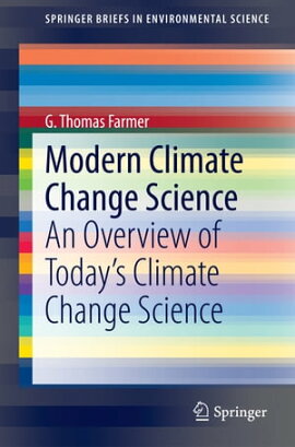Modern Climate Change Science An Overview of Today’s Climate Change Science