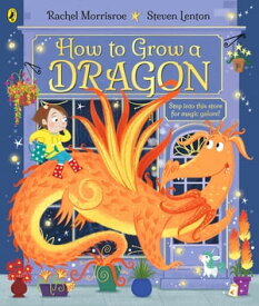 How to Grow a Dragon【電子書籍】[ Rachel Morrisroe ]