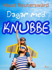 Dagar med Knubbe【電子書籍】[ Maud Reutersw?rd ]