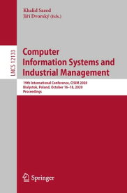 Computer Information Systems and Industrial Management 19th International Conference, CISIM 2020, Bialystok, Poland, October 16?18, 2020, Proceedings【電子書籍】
