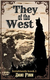 They of the West Scrublands, #1【電子書籍】[ Dani Finn ]