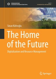 The Home of the Future Digitalization and Resource Management【電子書籍】[ Sinan K?feo?lu ]