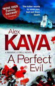 A Perfect Evil【電子書籍】[ Alex Kava ]
